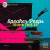 Deep Trunk (Original Mix) - Speaker Peeps