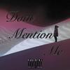 Dont Mention Me (Explicit) - $oe