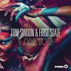 I Am You (Radio Edit) - Tom Swoon&First State