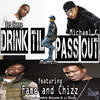 Drink Til I Pass Out (A Capella) - Fame & Chizz&Michael K Success&Dot Henny&Kwame Harris&Munch