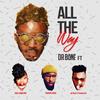 All The Way (feat. Gigi Lamayne, pH Raw X and Tshegokoke) - Dr. Bone&Gigi Lamayne&pH Raw X&Tshegokoke