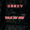 Talk My Shit (Explicit) - Keezy