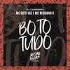 Boto Tudo (Explicit) - MC Guto VGS&MC Neguinho R&DJ CASSIMIRO