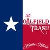 Oilfield Trash - Kountry Kinfolk