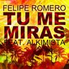 Tu Me Miras (Enea Marchesini Edit Remix) - Felipe Romero&Alkimista