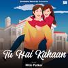 Tu Hai Kahaan - Nitin Patkar