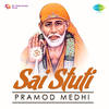 Sai Stuti(Dhun)- I - Pramod Medhi