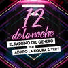 12 de la Noche - Alvaro La Figura&Yery&El Padrino Del Genero