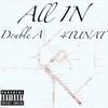 All In(feat. 4TUNNAT) (Explicit) - DoubleA303&4tunnat