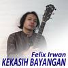 Kekasih Bayangan - Felix Irwan