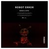 Robot Error - Aztec&DJ Makasi