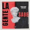 La Gente Sabe (Explicit) - Dhoven Gards&Super Noize