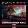 Dubratech (Bultech Remix) - DJ Baloo&Lucy Aileen&Bultech