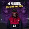 Desce no Chão Com a Xereca(feat. MC Lil & Levi) (Explicit) - MC Menininho&MC Lil&Levi