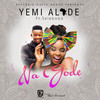 Na Gode - Yemi Alade&Selebobo