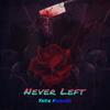 Never Left (Explicit) - Yasir Khadafi