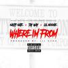 Where I'm From(feat. Tay Way & Lil Noonie) (Explicit) - Nasty Nate&Tay Way&Lil Noonie