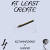 At Least Create (Explicit) - Rcthahazard&Chadio