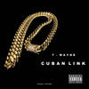 Cuban Link (Explicit) - T-Wayne