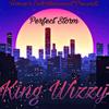 Perfect Storm (Explicit) - King Wizzy