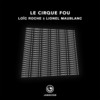 Le Cirque Fou (Original Mix) - Loic Roche&Lionel Maublanc