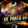 Ak Ponto 50 (Explicit) - MC Chorandun&Mc Gato Preto&Mc Vitinho JR&MC Carpanezzi