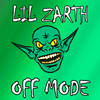 Off Mode (Explicit) - Lil Zarth