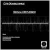 Signal Disturbed (David Kinnard Remix) - DJ's Double Smile&David Kinnard