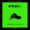 Eighties Crack (Original Mix) - Upright (PT)