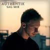 Sag mir - Authentik