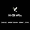 MOOSE WALA (feat. Kerry) - Harry Sharma&William Truelove&Brnxz&Kerry