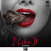 I Like It (Explicit) - Dtwahn