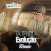 Tá Tendo Evolução - Remix - MC Dino