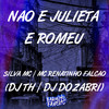 Não É Julieta e Romeu (Explicit) - Silva MC&MC Renatinho Falcão&DJ Dozabri&DJ TH