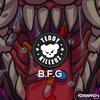 BFG - Teddy Killerz