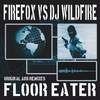Floor Eater (Sebby Bozak Remix) - Firefox&Wildfire