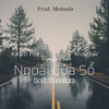 Ngoài Cửa Sổ (Lofi Version) - Kiyoshi Phan&ARUD FIN&WuynLee&Cà Nâu