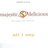 All I Say - Majestic&Delicious