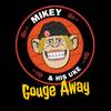 Gouge Away (Cover Version) - Mikey And His Uke&Matt Riddle&Michael McDermott&Gina Volpe