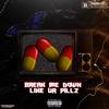 break me down like ur pillz(feat. Dgs) (Explicit) - Gxnuine&DGS