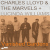 We've Come Too Far To Turn Around - Charles Lloyd & The Marvels&Lucinda Williams