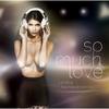 So Much Love (Single Version) - La Mica&Polina&乔松&Miami Inc.