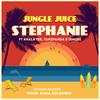 STEPHANIE (feat. Khala Tee, Tanzpanda & Ismuki) - Jungle Juice&Khala Tee&Tanzpanda&Ismuki