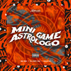 Mini Game Astrólogo (Explicit) - DJ MP7 013&MC GW&HALC DJ