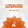 Take Me Home (Extended Mix) - Richard Weed&Alcaphone