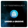 Under A Groove (Extended Mix) - In It Together&Jas P