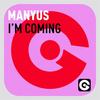 I'm Coming (Radio Edit) - Manyus