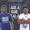 Aula Que Fala (Explicit) - MC Kapela&Mc Kelvinho