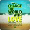 Change the World With Love (Brazil's Summer Extended Remix) - Lucas&Lucas & Hugo Sanches&Hugo Sanches&jerique&Brazil