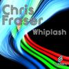 Whiplash (Ben Colin Remix) - Chris Fraser